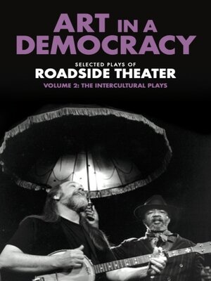 cover image of Art in a Democracy: Selected Plays of Roadside Theater, Volume 2